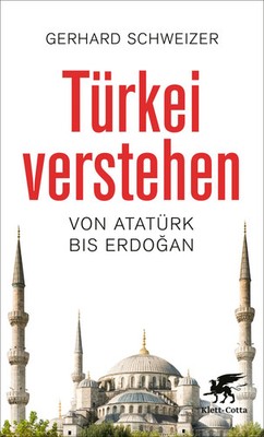 Türkei verstehen | Gerhard Schweizer | Von Atatürk bis Erdogan | Taschenbuch