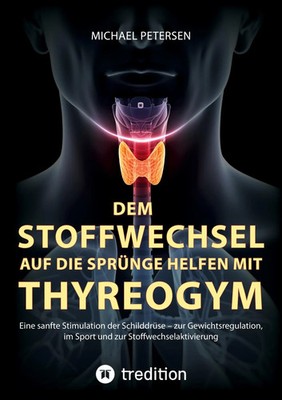 Michael Petersen | Dem Stoffwechsel auf die Sprünge helfen mit Thyreogym | Buch