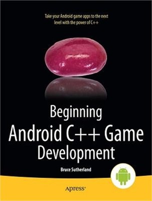 Beginning Android C++ Game Development (Paperback or Softback)