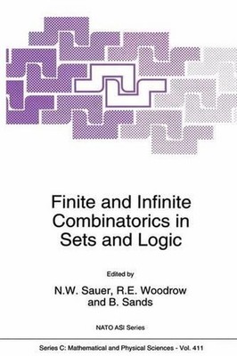 Finite and Infinite Combinatorics in Sets and Logic by Norbert W. Sauer (English