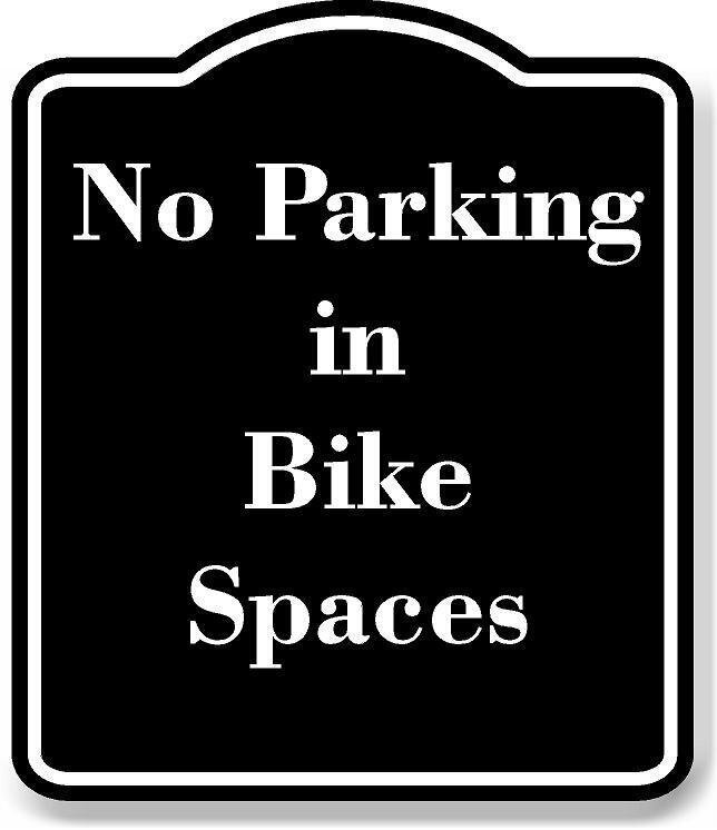 No Parking in Bike Spaces BLACK Aluminum Composite Sign