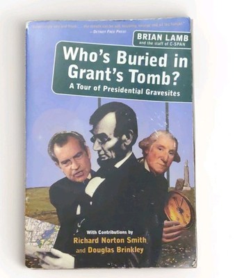 Who's Buried in Grant's Tomb? by Brian Lamb et al, PublicAffairs 2003 PB 1st Ed