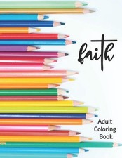 Faith Coloring Book for Adults: Bible Verses and Inspirational Messages to Color