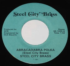 Steel City Brass 7" 45 HEAR Abracadabra Polka PRIVATE LABEL Young Maidens Polka