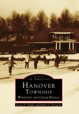 Hanover Township:: Whippany and Cedar Knolls (Images of - Paperback NEW Hepler,