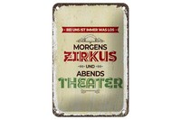 Blechschild Spruch Morgens Zirkus Abends Theater 12X18 Cm Deko Schild
