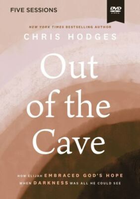 Out of the Cave : How Elijah Embraced God's Hope When Darkness Was All He Cou...