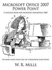 Microsoft Office 2007 Power Point : A Training Book for Microsoft Powerpoint ...