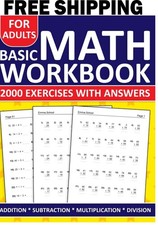 Basic Math Workbook Adults: Addition, Subtraction, Multiplication  Division