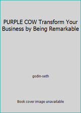 PURPLE COW Transform Your Business by Being Remarkable by godin-seth