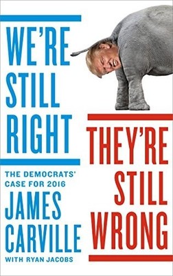 We're Still Right, They're Still Wr..., Carville, James
