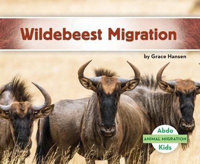 Wildebeest Migration by Grace Hansen (English) Library Binding Book