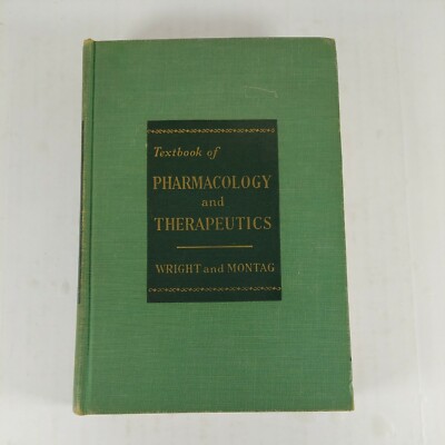 Textbook Of Pharmacology And Therapeutics 6th Edition Wright And Montag 1955 HC