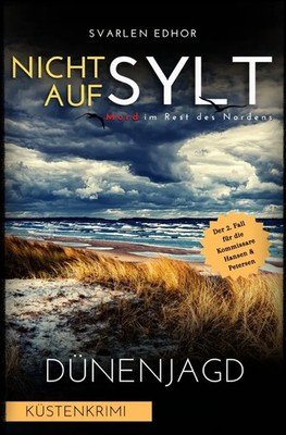 Svarlen Edhor | NICHT AUF SYLT - Mord im Rest des Nordens Küstenkrimi Band 2:...