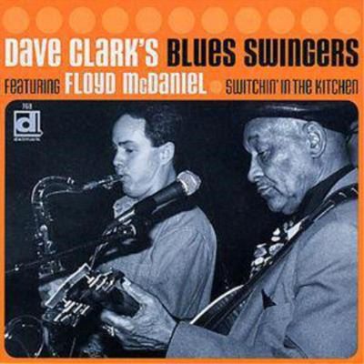 Dave Clarks Blues Swingers Switchin' in the Kitchen (CD) Album