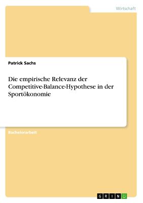 Die empirische Relevanz der Competitive-Balance-Hypo[...] | Buch | 9783668837614