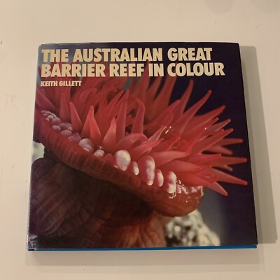 THE AUSTRALIAN GREAT BARRIER REEF IN COLOUR - GILLETT, KEITH Rare vintage book  