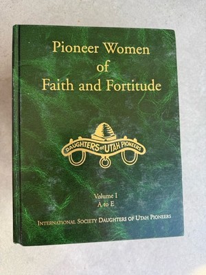 Pioneer Women of Faith and Fortitude Daughters of Utah Pioneers 4 Vol Set 