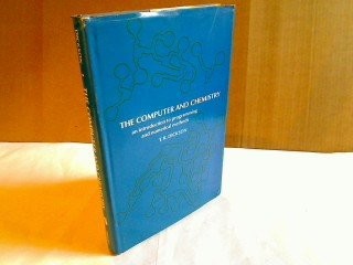 THE COMPUTER AND CHEMISTRY: AN INTRODUCTION TO PROGRAMMING By Thomas R. Dickson