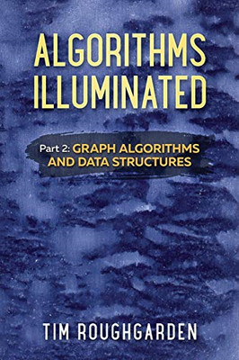 Algorithms Illuminated (Part 2): Graph Algorithms and... - Roughgarden, Tim