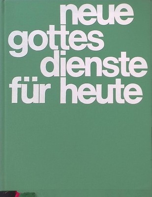 Neue Gottesdienste für heute. Rupp, Walter: 2242106