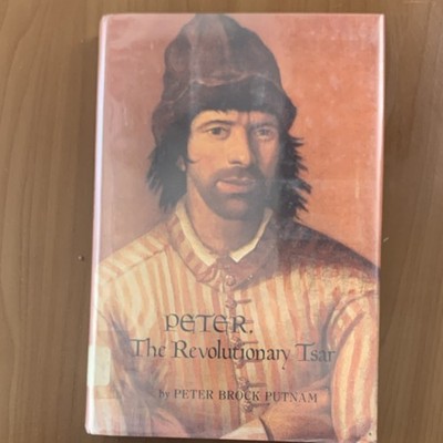 Peter, The Revolutionary Tsar by Peter Brock Putnam Hardcover 1973 1st Ex-Lib
