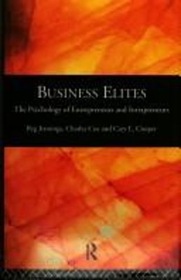 Business Elites : The Psychology of Entrepreneurs and Intrapreneu