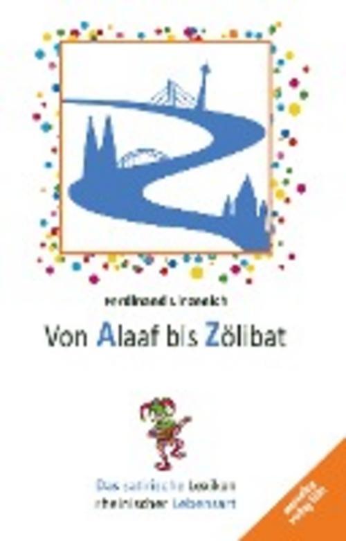 Von Alaaf Bis Zölibat, Ferdinand Linzenich
