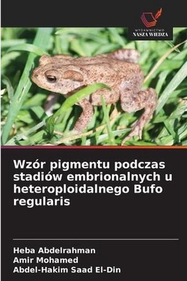 Wzr pigmentu podczas stadiw embrionalnych u heteroploidalnego Bufo regularis by