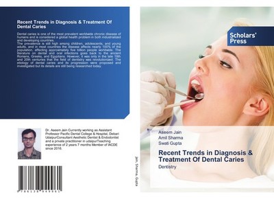 Recent Trends in Diagnosis & Treatment Of Dental Caries Swati Gupta