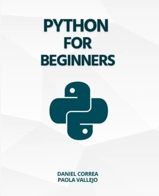 Python For Beginners: A Practical and Step-by-Step Buch Independently published