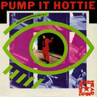 Redhead Kingpin & The F.B.I.* - Pump It Hottie 12'' Vinyl Schallpl