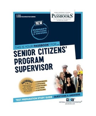 Senior Citizens' Program Supervisor [C-2360]: Passbooks Study Guide Volume 2360,