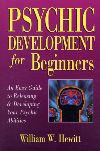 Psychic Development for Beginners by William W. Hewitt (Paperback Book)