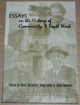 COMMUNITY YOUTH WORK HISTORY Essays on 19th 20th Century Social Welfare Children