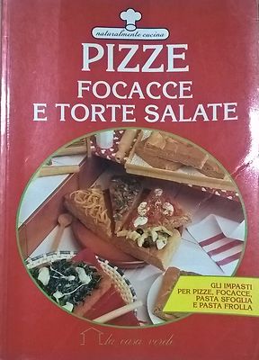 PIZZE, FOCACCE E TORTE SALATE - Silvana Franconeri (Demetra 1993) Ca