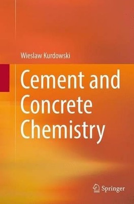 Cement and Concrete Chemistry by Wieslaw Kurdowski - 9789402405941