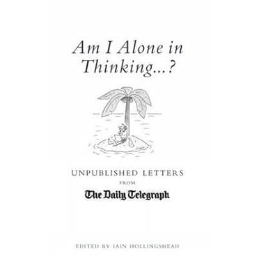 [ AM I ALONE IN THINKING...? ] by unknown ( Author ) [ Oct- 24-2009 ] [ Hardback