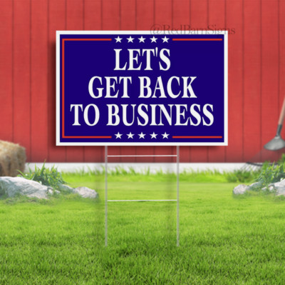 LET'S GET BACK TO BUSINESS Yard Sign with metal H-Stakes