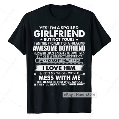 Yes I'm A Spoiled Girlfriend T-shirt From Freaking Awesome Boyfriend I Love Him
