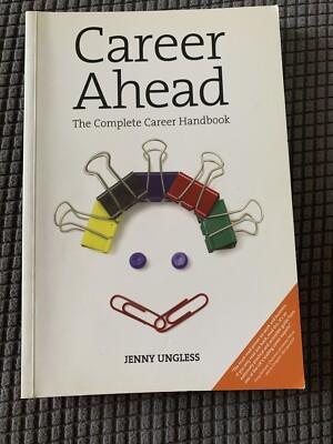 Career Ahead: The Complete Career Handbook, Ungless, Jenny , Good, FAST Delivery