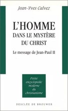 L'homme dans le mystère de Christ : Le message de Jean-Paul II, Jean-Yves C