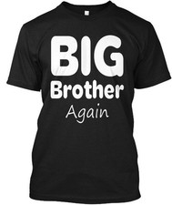 Promoted To Big Brother Again T-Shirt Made in the USA Size S to 5XL