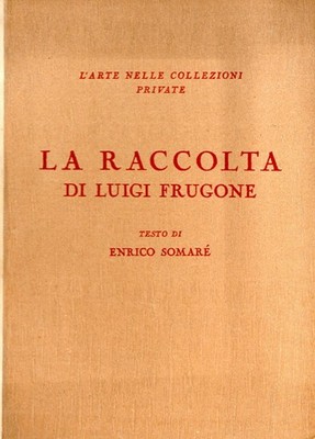 Kunst in Privatsammlungen. Die Sammlung von Luigi Frugone. 100 Bretter