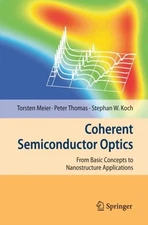Meier - Coherent Semiconductor Optics   From Basic Concepts to Nanostr - X555z