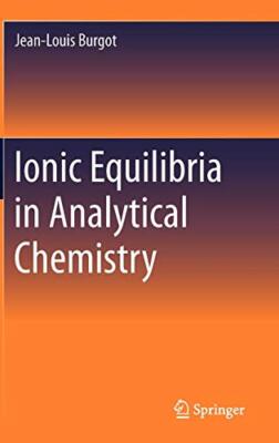 Ionic Equilibria in Analytical Chemistry, Burgot 9781441983817 Free Shipping-,