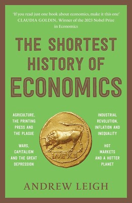 The Shortest History of Economics by Andrew Leigh NEW   Brand New
