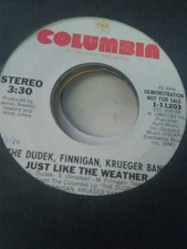 Dudek, Finnigan, Krueger Band, Just Like The Weather ~ 1980 Columbia promo 45 