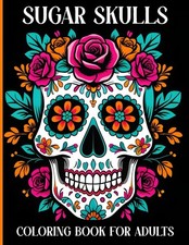 Sugar Skulls Coloring Book For Adults
