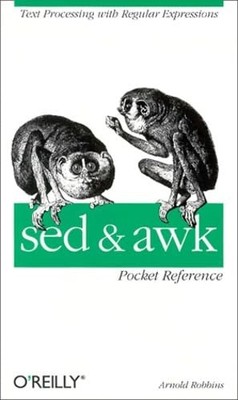 sed, awk and Regular Expressions Pocket Reference (Pocket Reference (O'Reill...